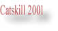 Catskill 2001