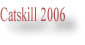 Catskill 2006