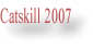 Catskill 2007