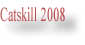 Catskill 2008